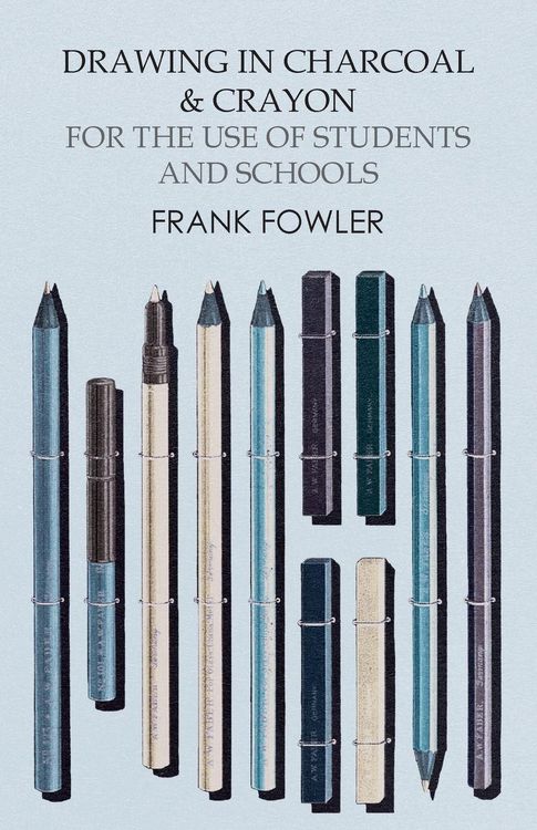 Produktbild: Drawing in Charcoal and Crayon for the Use of Students and Schools