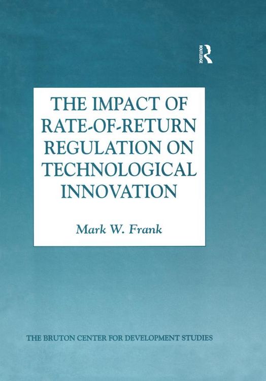 Produktbild: The Impact of Rate-of-Return Regulation on Technological Innovation