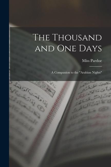 Produktbild: The Thousand and One Days; a Companion to the "Arabian Nights"