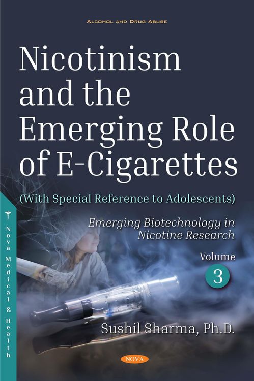 Produktbild: Nicotinism and the Emerging Role of E-Cigarettes (With Special Reference to Adolescents). Volume 3: Emerging Biotechnology in Nicotine Research