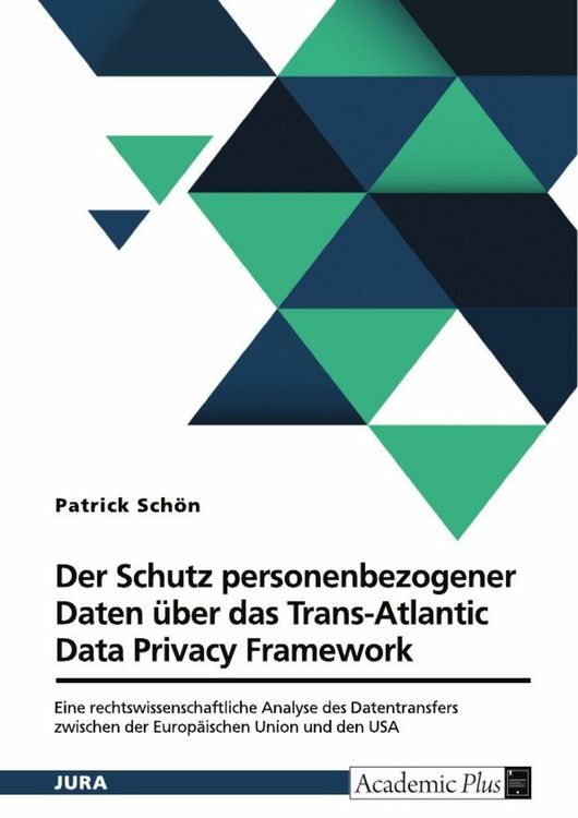 Produktbild: Der Schutz personenbezogener Daten &uuml;ber das Trans-Atlantic Data Privacy Framework