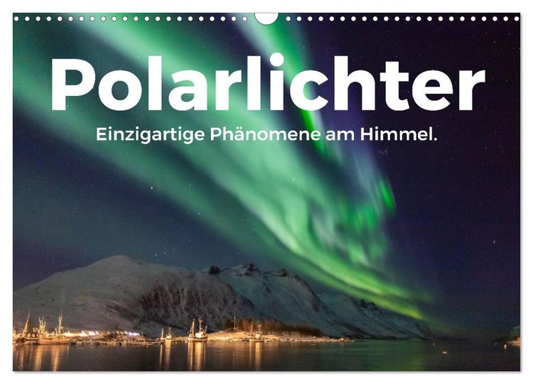 Produktbild: Polarlichter - Einzigartige Ph&auml;nomene am Himmel. (Wandkalender 2026 DIN A3 quer), CALVENDO Monatskalender