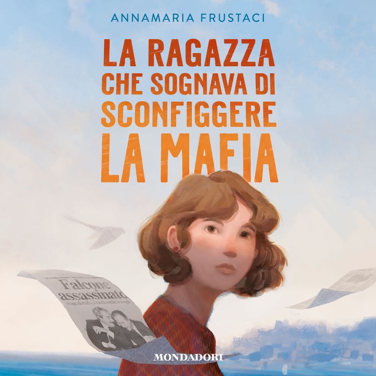 Produktbild: La ragazza che sognava di sconfiggere la mafia