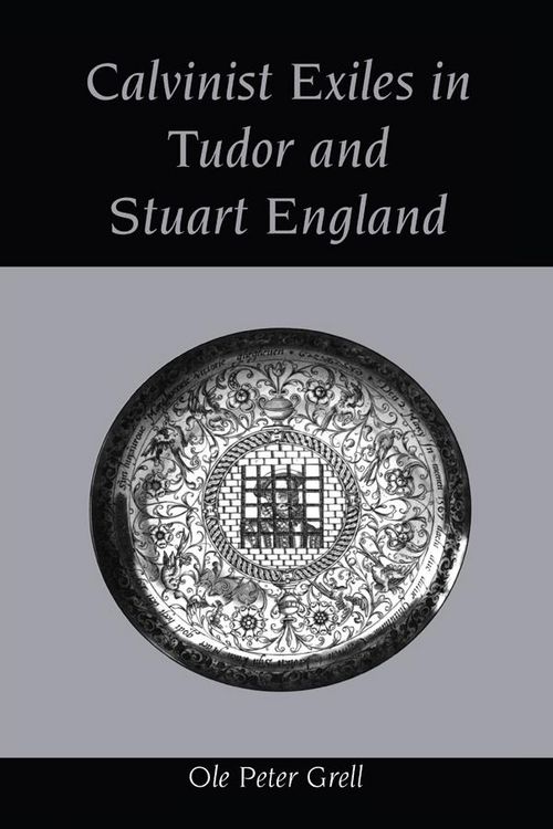 Produktbild: Calvinist Exiles in Tudor and Stuart England