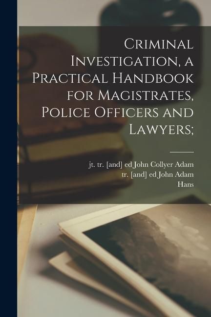 Produktbild: Criminal Investigation, a Practical Handbook for Magistrates, Police Officers and Lawyers;