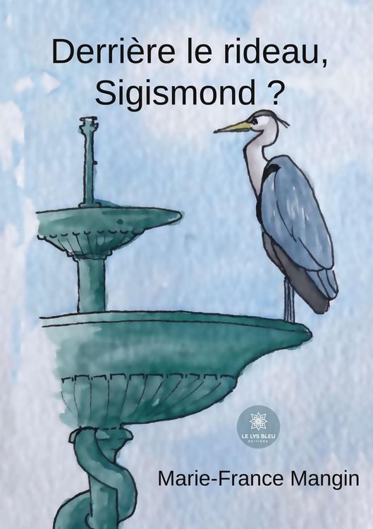 Produktbild: Marie-France Mangin: Derri&egrave;re le rideau, Sigismond ?