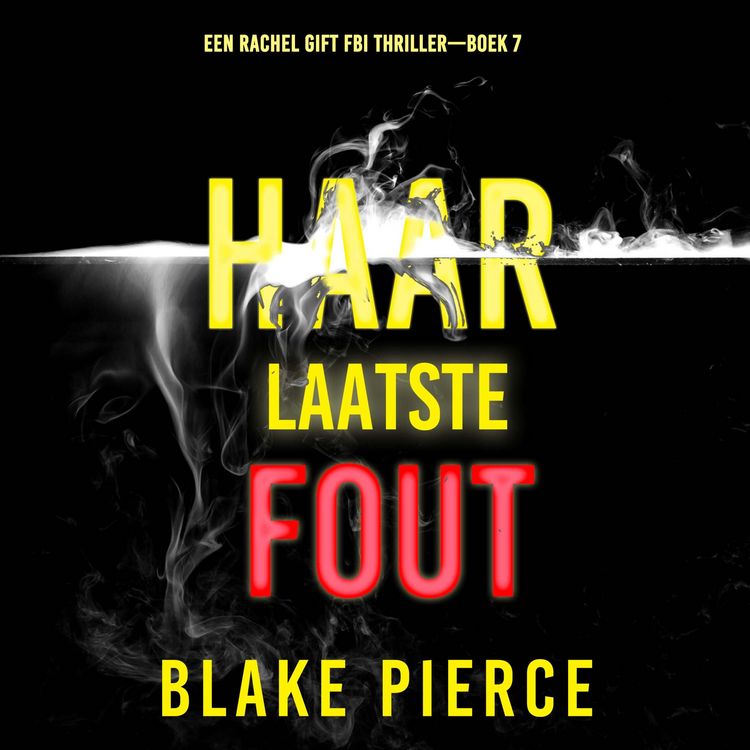 Produktbild: Haar Laatste Fout (Een Rachel Gift FBI Thriller&mdash;Boek 7)