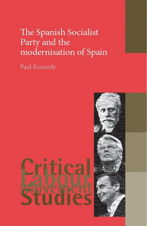 Produktbild: The Spanish Socialist Party and the Modernisation of Spain