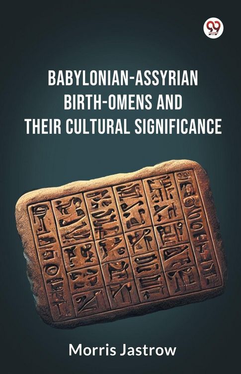 Produktbild: Babylonian-Assyrian Birth-Omens And Their Cultural Significance