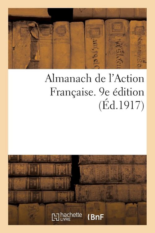 Produktbild: Almanach de l'Action Fran&ccedil;aise. 9e &Eacute;dition