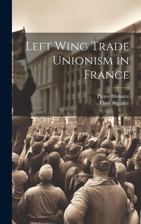 Produktbild: Left Wing Trade Unionism in France