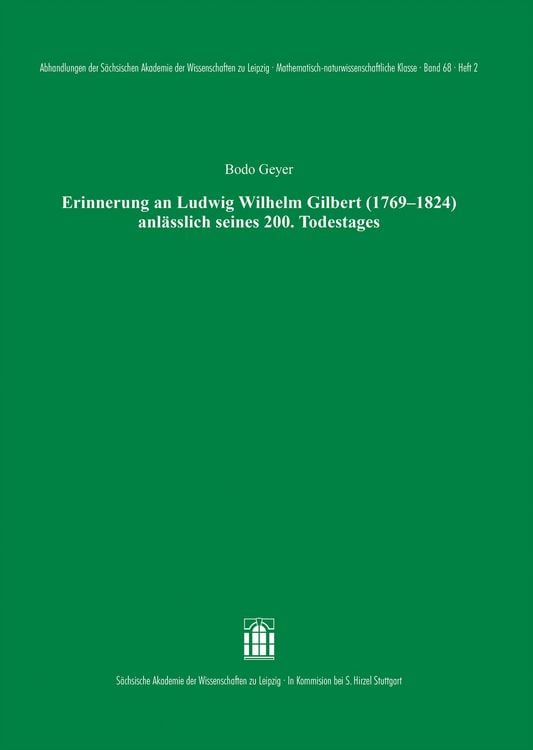 Produktbild: Erinnerung an Ludwig Wilhelm Gilbert (1769&ndash;1824) anl&auml;sslich seines 200. Todestages