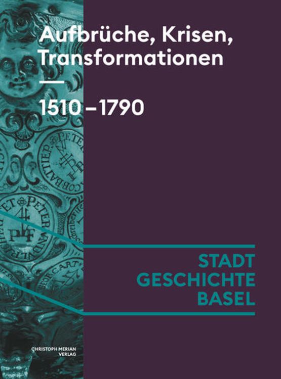 Bild vom Artikel Aufbrüche, Krisen, Transformationen. 1510-1790 vom Autor Susanna Burghartz