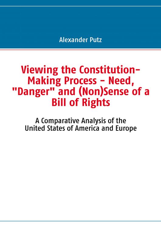 Produktbild: Viewing the Constitution-Making Process - Need, "Danger" and (Non)Sense of a Bill of Rights