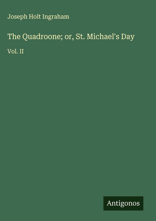 Produktbild: The Quadroone; or, St. Michael's Day