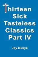 Produktbild: Thirteen Sick Tasteless Classics, Part IV
