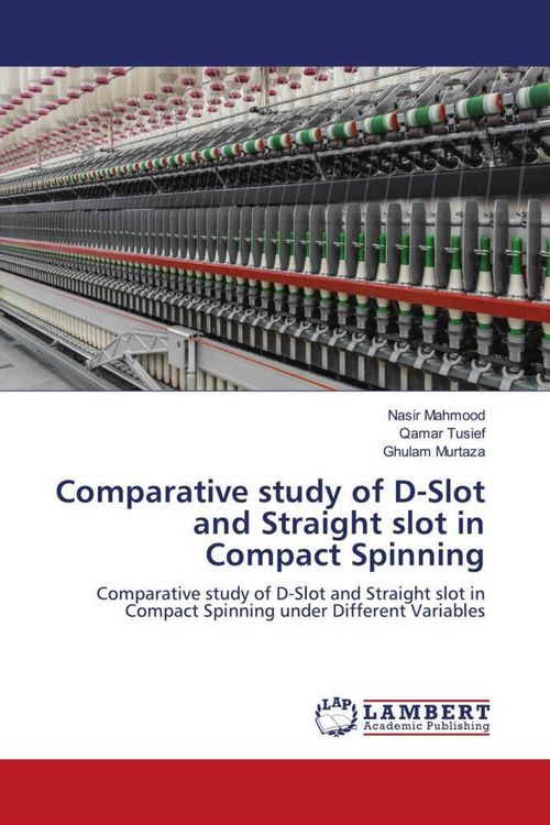 Produktbild: Comparative study of D-Slot and Straight slot in Compact Spinning