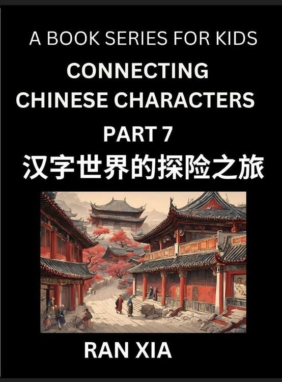Produktbild: Simplified Chinese Characters for Kids (Part 7)- Simple Easy Level Test Series for Children to Recognize Chinese Characters by Column Matching, Suitable for HSK All Levels, Fast Learn Reading Mandarin Chinese Language, Culture, History with Simplified Cha