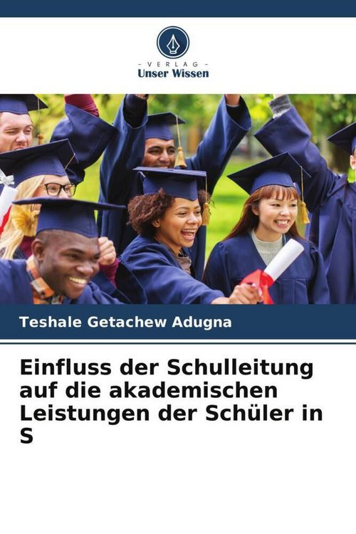 Produktbild: Einfluss der Schulleitung auf die akademischen Leistungen der Sch&uuml;ler in S
