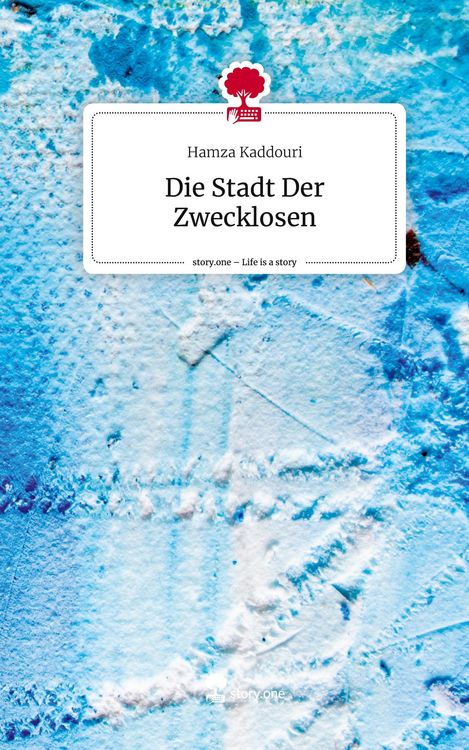 Produktbild: Die Stadt Der Zwecklosen. Life is a Story - story.one