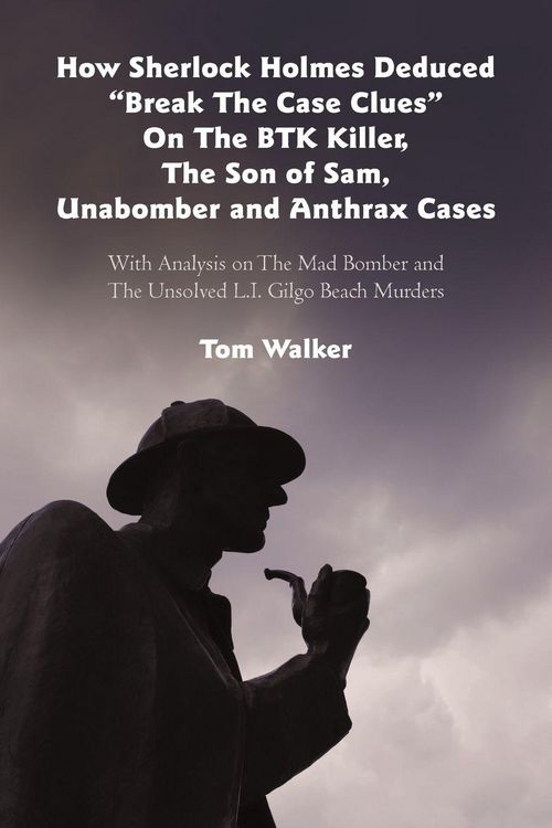 Produktbild: How Sherlock Holmes Deduced "Break The Case Clues" On The BTK Killer, The Son of Sam, Unabomber and Anthrax Cases