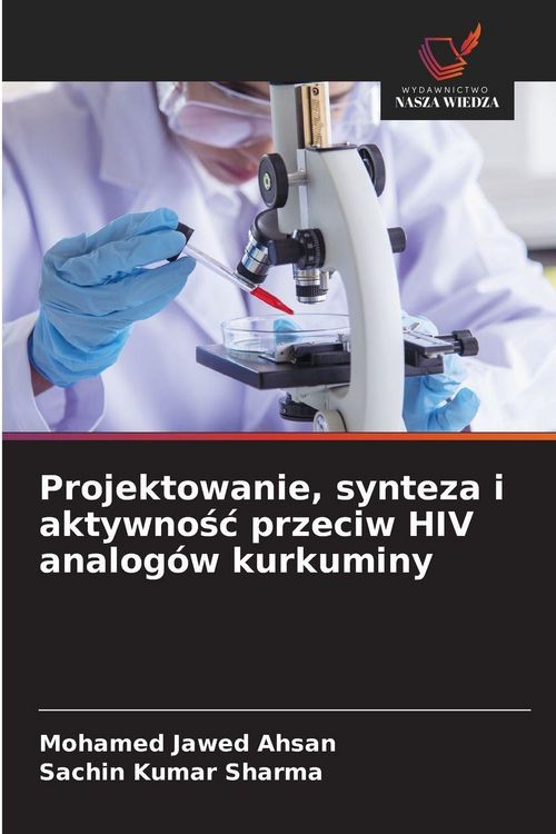 Produktbild: Projektowanie, synteza i aktywno&iquest;&iquest; przeciw HIV analog&oacute;w kurkuminy
