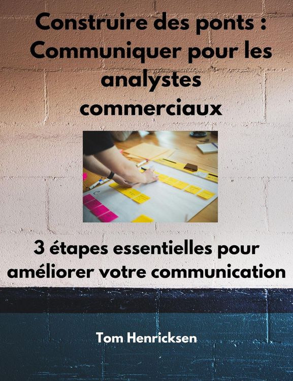 Produktbild: Construire des ponts : Communiquer pour les analystes commerciaux