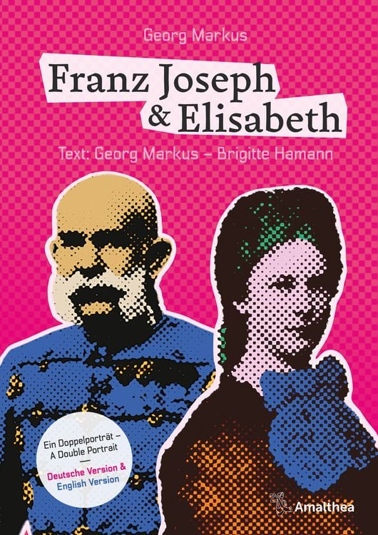 Franz Joseph & Elisabeth – Ein Doppelporträt – A Double Portrait