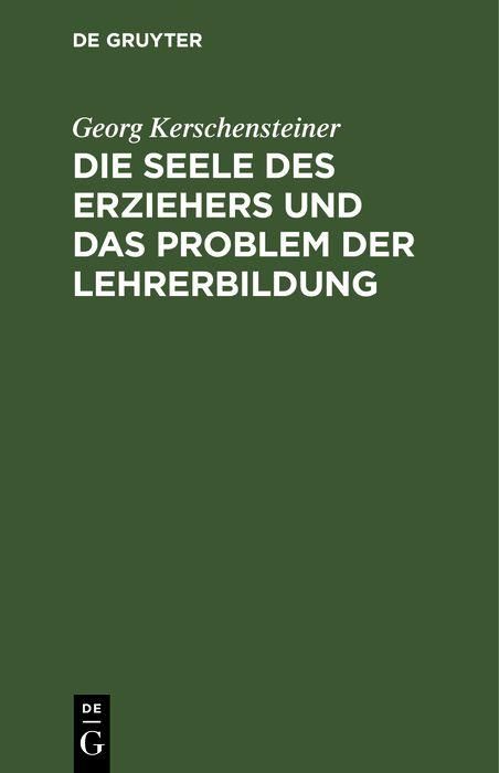 Produktbild: Die Seele des Erziehers und das Problem der Lehrerbildung