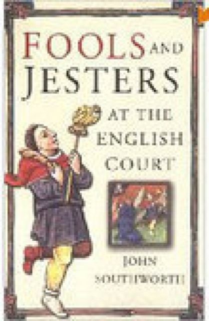 Produktbild: Southworth, J: Fools and Jesters at the English Court