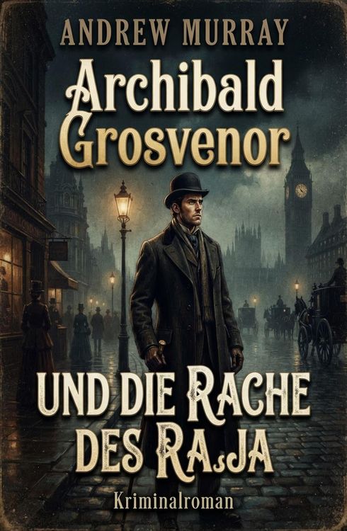 Produktbild: Archibald Grosvenor und die Rache des Raja: Kriminalroman