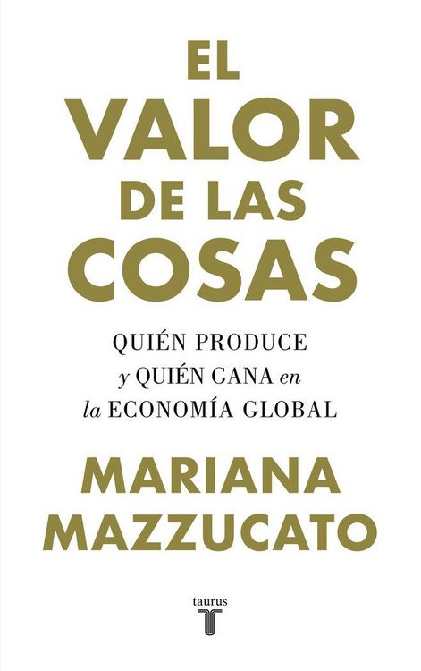 Produktbild: El valor de las cosas : qui&eacute;n produce y qui&eacute;n gana en la econom&iacute;a global