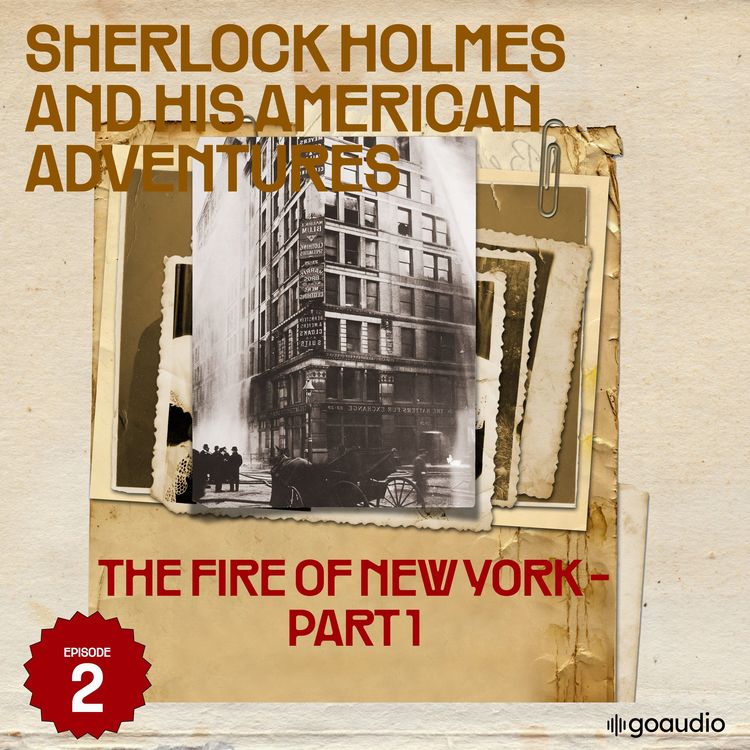 Produktbild: The Fire of New York - Part 1 (Sherlock Holmes and His American Adventures, Episode 2)