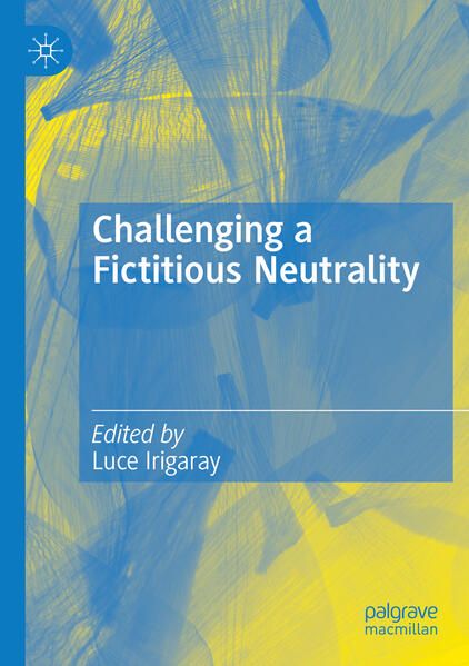 Produktbild: Challenging a Fictitious Neutrality