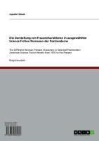 Produktbild: Die Darstellung von Frauencharakteren in ausgew&auml;hlten Science Fiction Romanen der Postmoderne