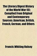 Produktbild: The Literary Digest History of the World War (8); Compiled from Original and Contemporary Sources: American, British, French, German, and Others