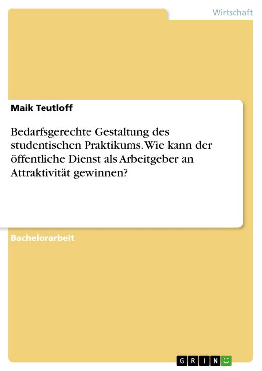 Produktbild: Bedarfsgerechte Gestaltung des studentischen Praktikums. Wie kann der &ouml;ffentliche Dienst als Arbeitgeber an Attraktivit&auml;t gewinnen?
