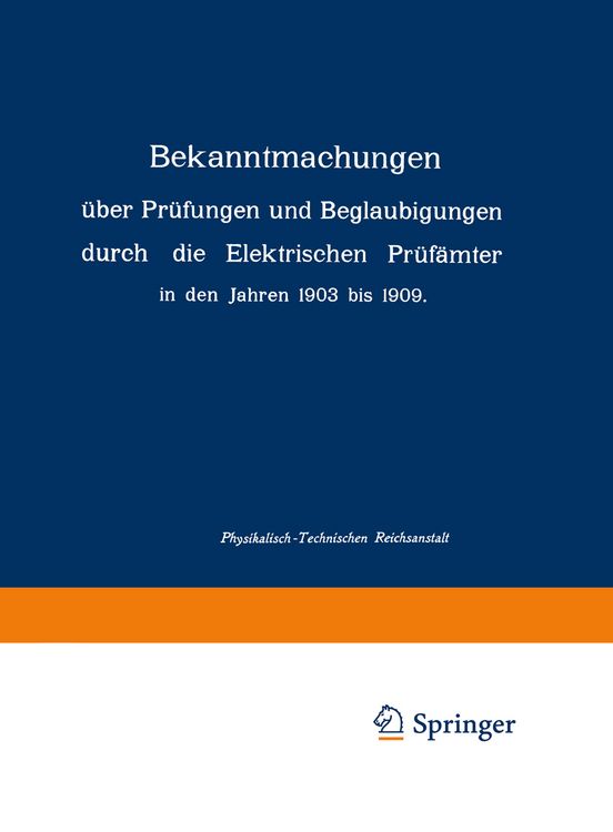Produktbild: Bekanntmachungen &uuml;ber Pr&uuml;fungen und Beglaubigungen durch die Elektrischen Pr&uuml;f&auml;mter in den Jahren 1903 bis 1909