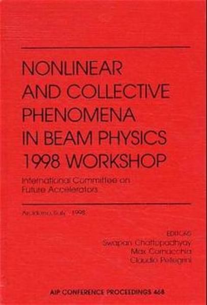 Produktbild: Nonlinear and Collective Phenomena in Beam Physics 1998 Workshop: International Committee on Future Accelerators: Proceedings of a Conference Held in