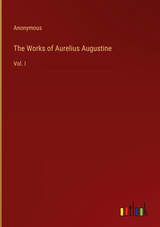 Produktbild: The Works of Aurelius Augustine