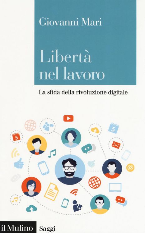 Produktbild: Libert&agrave; nel lavoro. La sfida della rivoluzione digitale