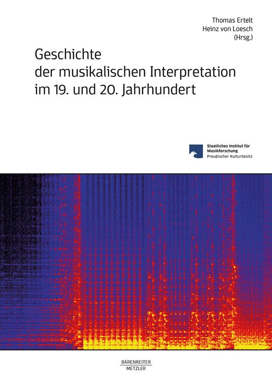 Produktbild: Geschichte der musikalischen Interpretation im 19. und 20. Jahrhundert