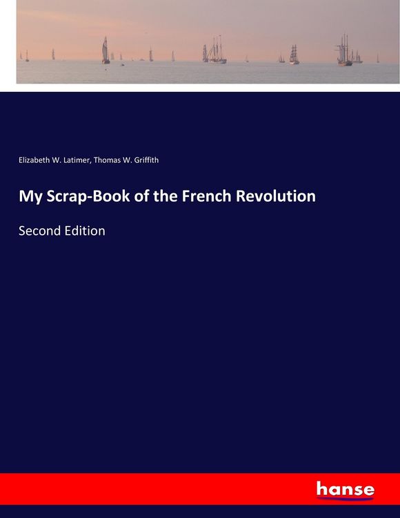 Produktbild: My Scrap-Book of the French Revolution