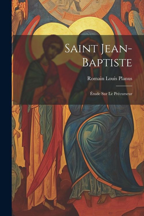 Produktbild: Saint Jean-Baptiste: &Eacute;tude sur le pr&eacute;curseur