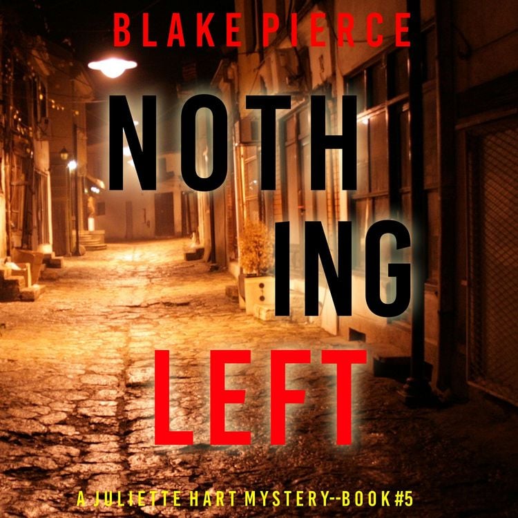 Produktbild: Nothing Left (A Juliette Hart FBI Suspense Thriller&mdash;Book Five)
