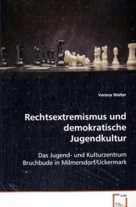 Produktbild: Walter Verena: Rechtsextremismus und demokratische Jugendkul