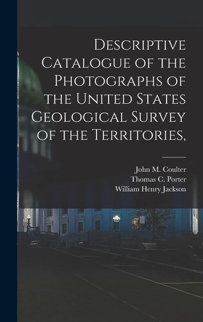 Produktbild: Descriptive Catalogue of the Photographs of the United States Geological Survey of the Territories,