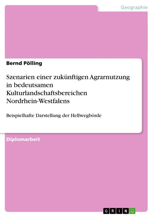 Produktbild: Szenarien einer zuk&uuml;nftigen Agrarnutzung in bedeutsamen Kulturlandschaftsbereichen Nordrhein-Westfalens