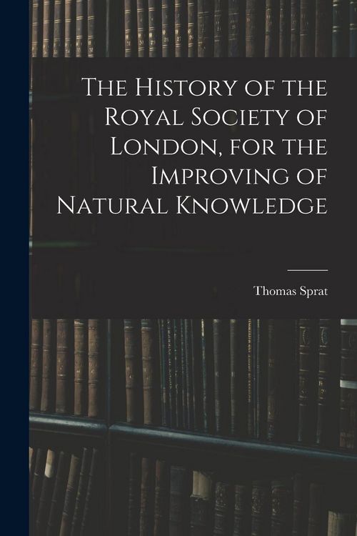 Produktbild: The History of the Royal Society of London, for the Improving of Natural Knowledge