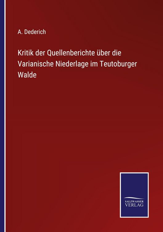 Produktbild: Kritik der Quellenberichte &uuml;ber die Varianische Niederlage im Teutoburger Walde